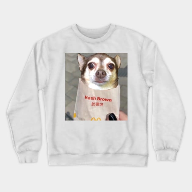 Hash Brown Chihuahua Crewneck Sweatshirt by casserolestan